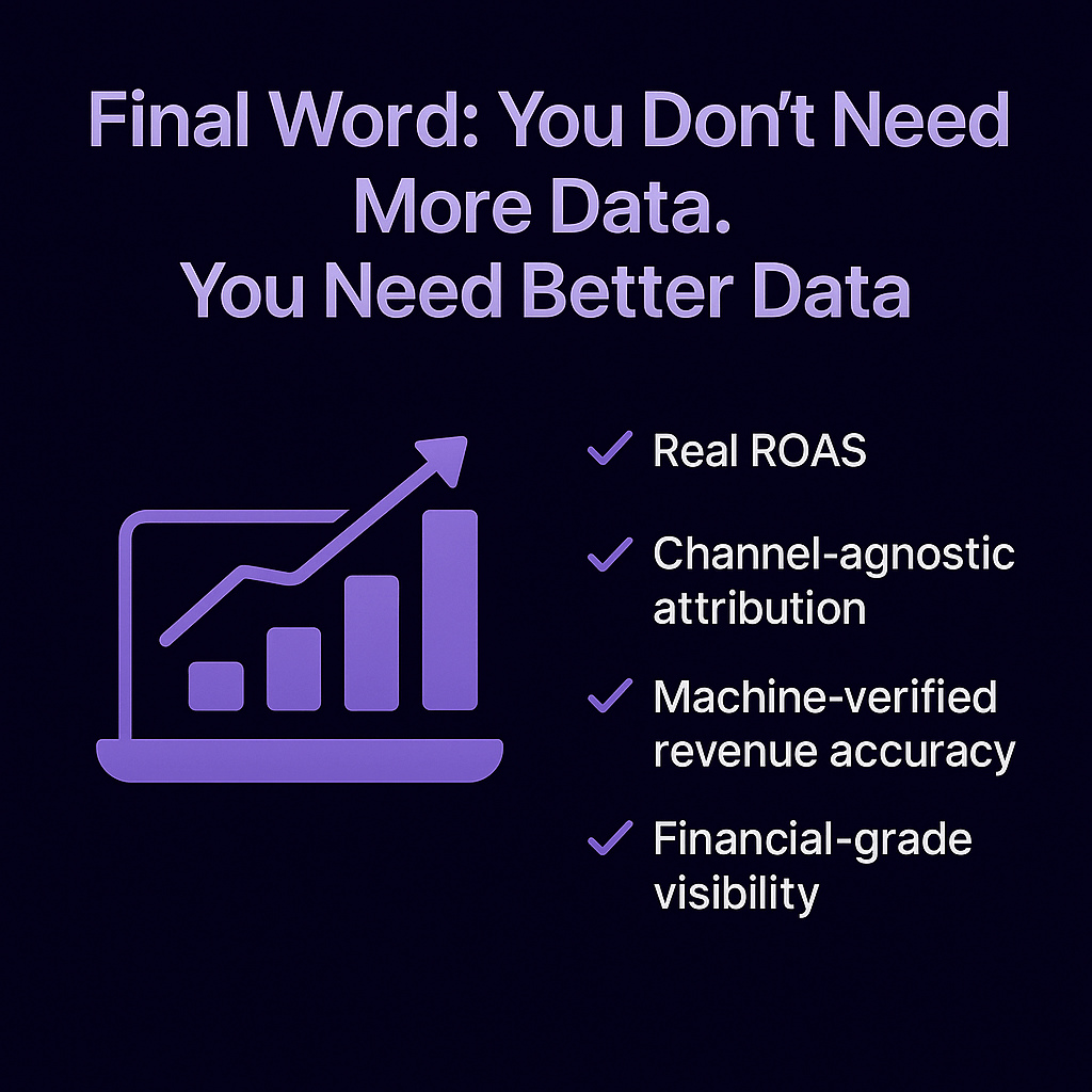 Why ROAS Is Lying to You — And How Trackity Rewrites the Truth in Data 3 | Trackity Final words on ROAS
